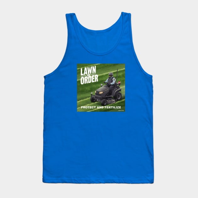 Lawn and Order Tank Top by Dizgraceland